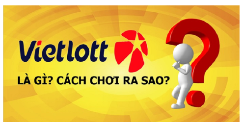 Vietlott là gì? Tìm hiểu điều kiện để có thể chơi Vietlott